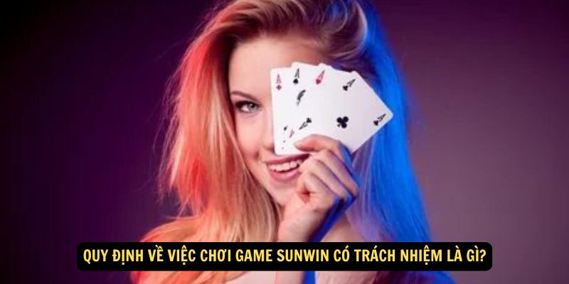 Chơi game Sunwin có trách nhiệm - Vui vẻ và đầy lợi ích - Sunwin ...